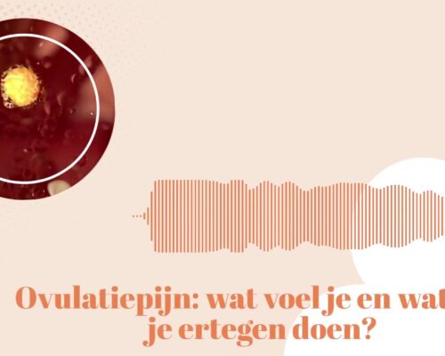 Ovulatiepijn: wat voel je en wat kun je ertegen doen?